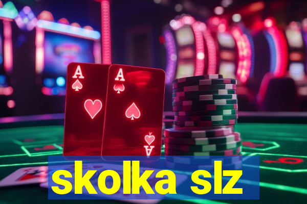 skolka slz